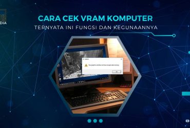 Cara Mengecek Kapasitas VRAM Komputer