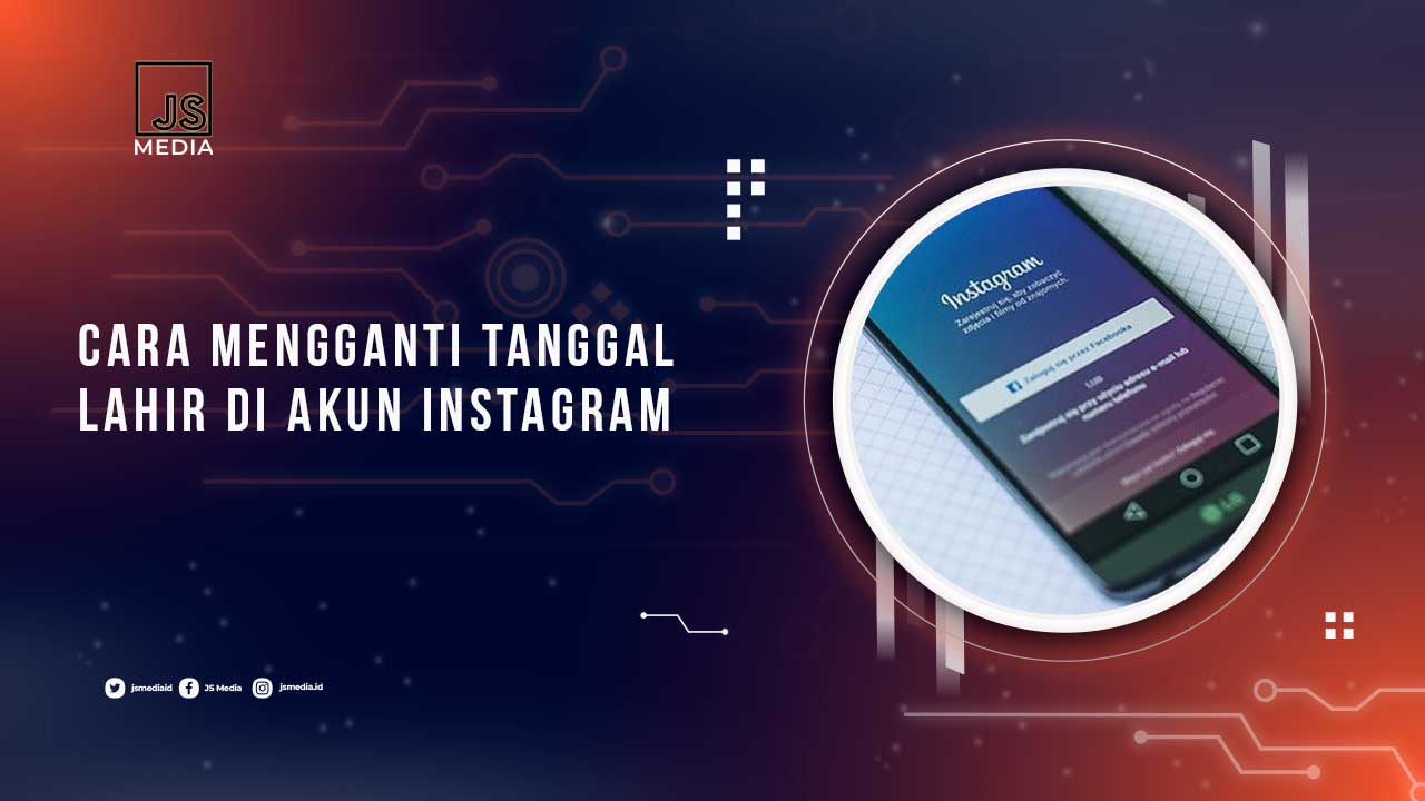 Cara Mengubah Tanggal Lahir Akun Instagram