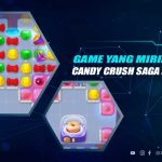 Daftar Game Mirip Candy Crush