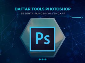 Daftar Tools Photoshop dan Fungsinya