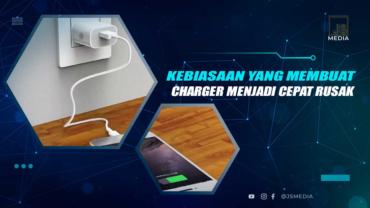 Kebiasaan yang Bisa Merusak Charger