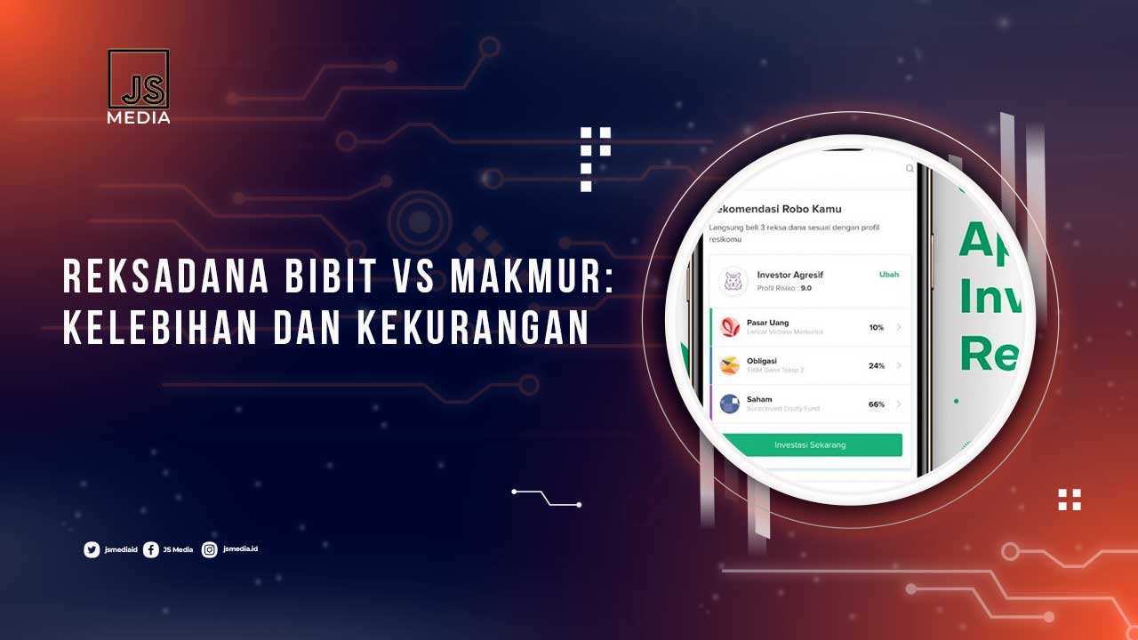 Kelebihan dan Kekurangan Reksadana Bibit vs Makmur