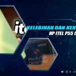 Kelebihan dan kekurangan HP Itel P55 5G