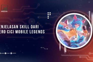 Penjelasan Skill Hero Cici Mobile Legends