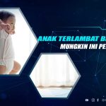 Penyebab Anak Terlambat Belajer Berlajan