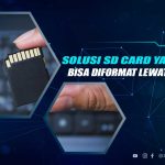 Penyebab SD Card Tidak Bisa Diformat