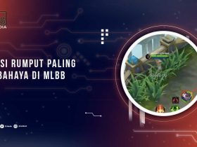 Posisi Rumput Paling Berbahaya di MLBB