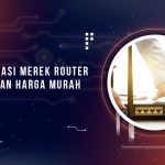 Rekomendasi Merek Router Terbaik