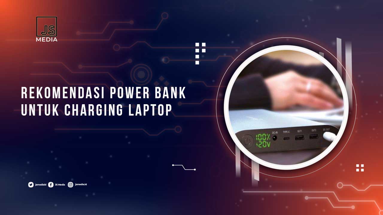 Rekomendasi Power Bank Untuk Laptop