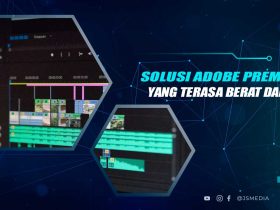 Solusi Adobe Premiere Terasa Berat
