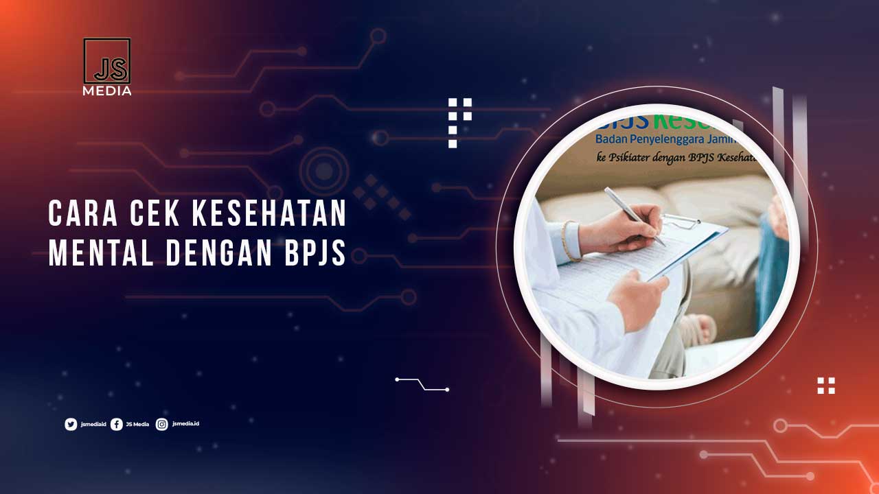 Cara Cek Kesehatan Mental Dengan BPJS Kesehatan