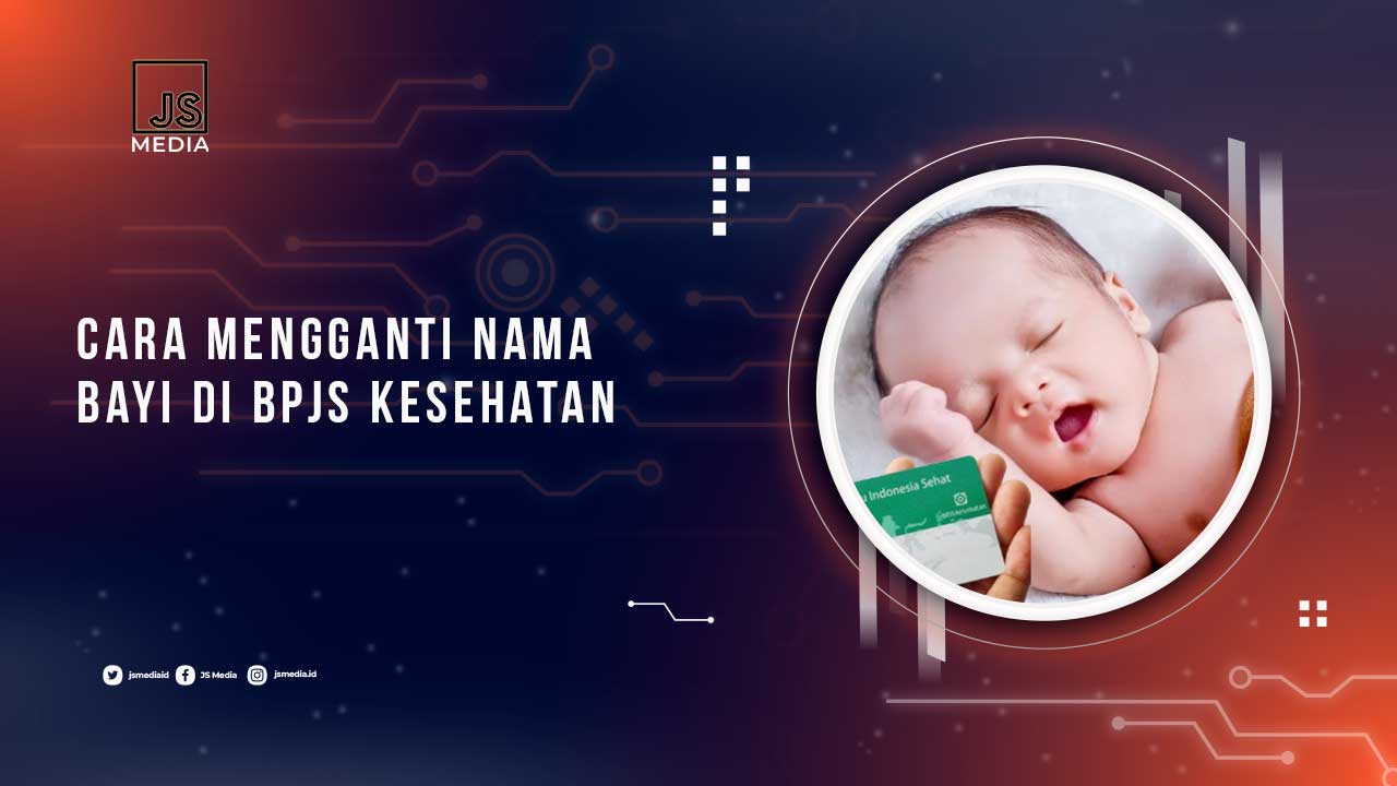 Cara Ganti Nama Bayi di BPJS Kesehatan