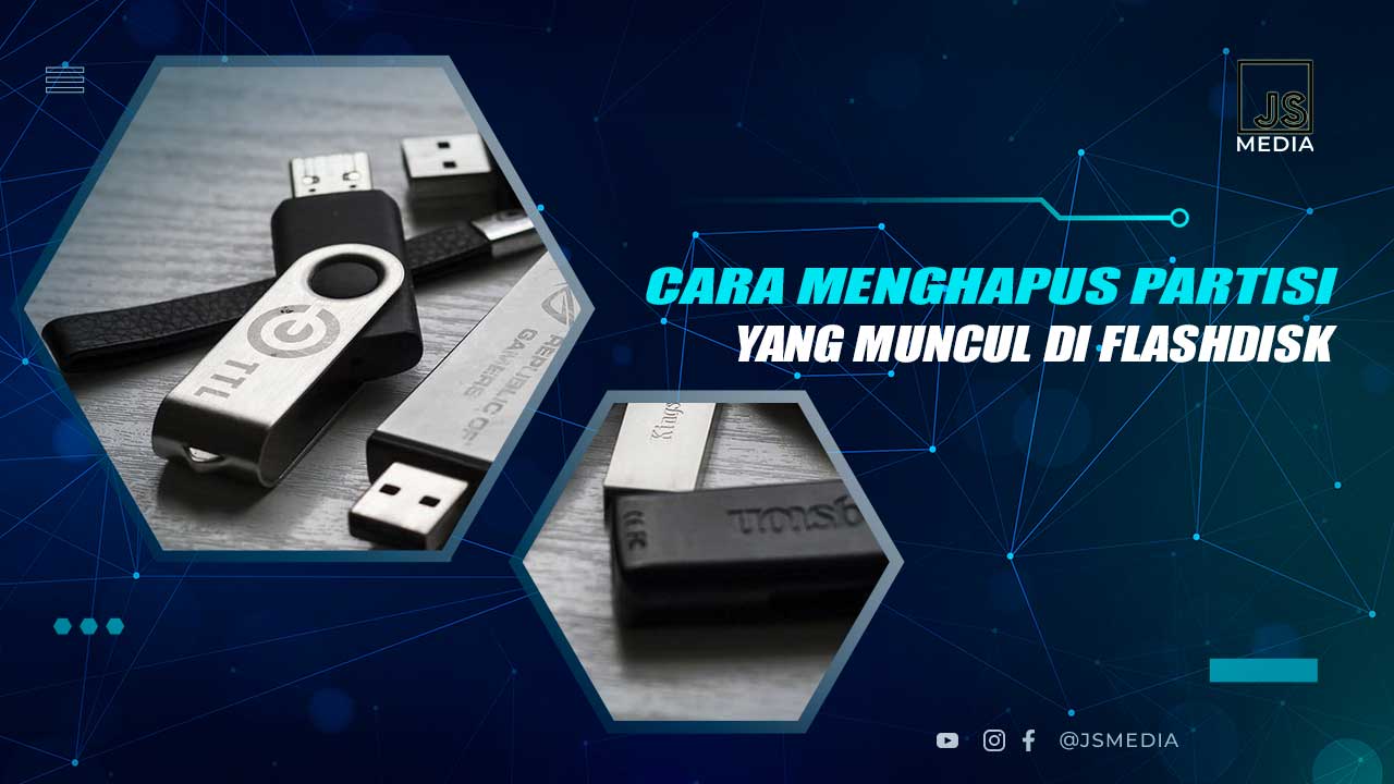 Cara Hapus Partisi Flashdisk yang Jadi 2