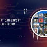 Cara Import dan Export Preset Adobe Lightroom