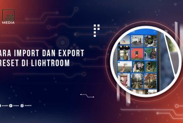 Cara Import dan Export Preset Adobe Lightroom