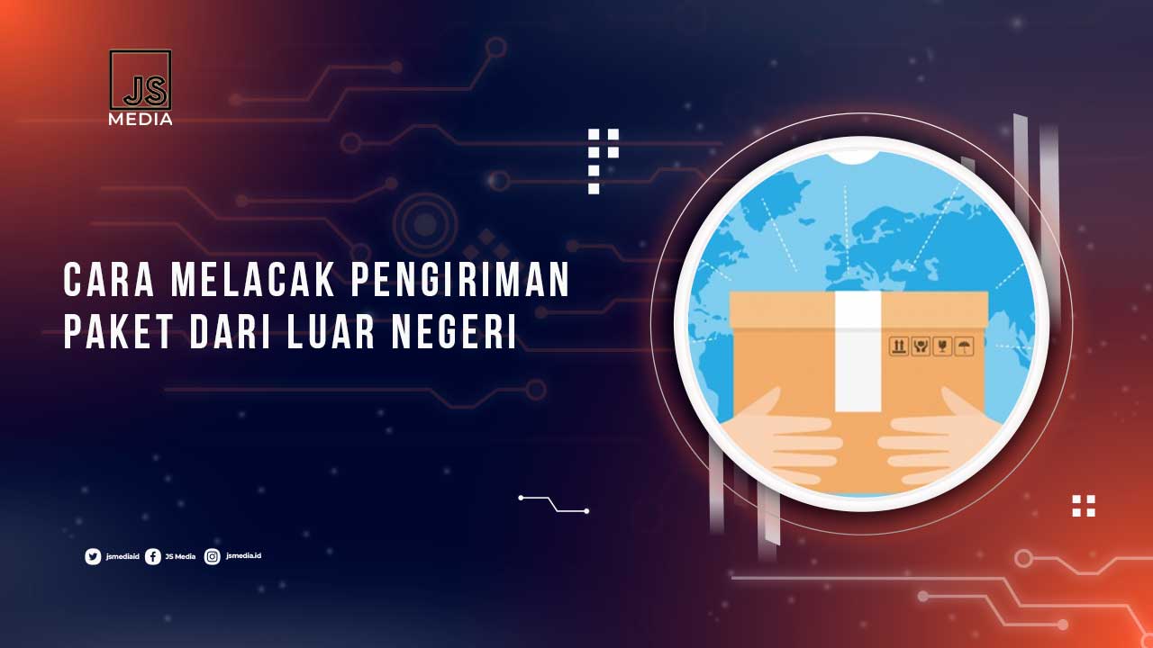 Cara Melacak Paket dari Luar Negeri