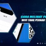 Cara Melihat Password Wifi yang Sudah Terhubung