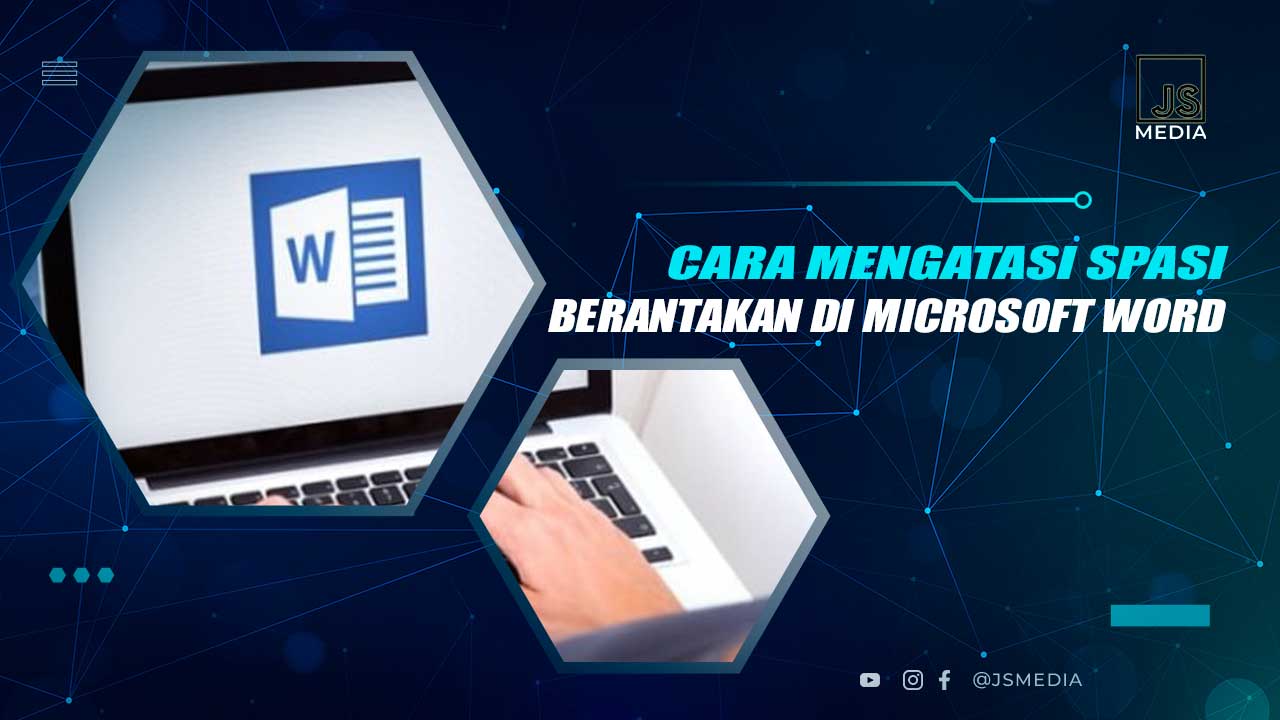 Cara Mengatasi Spasi Berantakan di Word