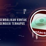 Cara Mengembalikan Kontak yang Terhapus