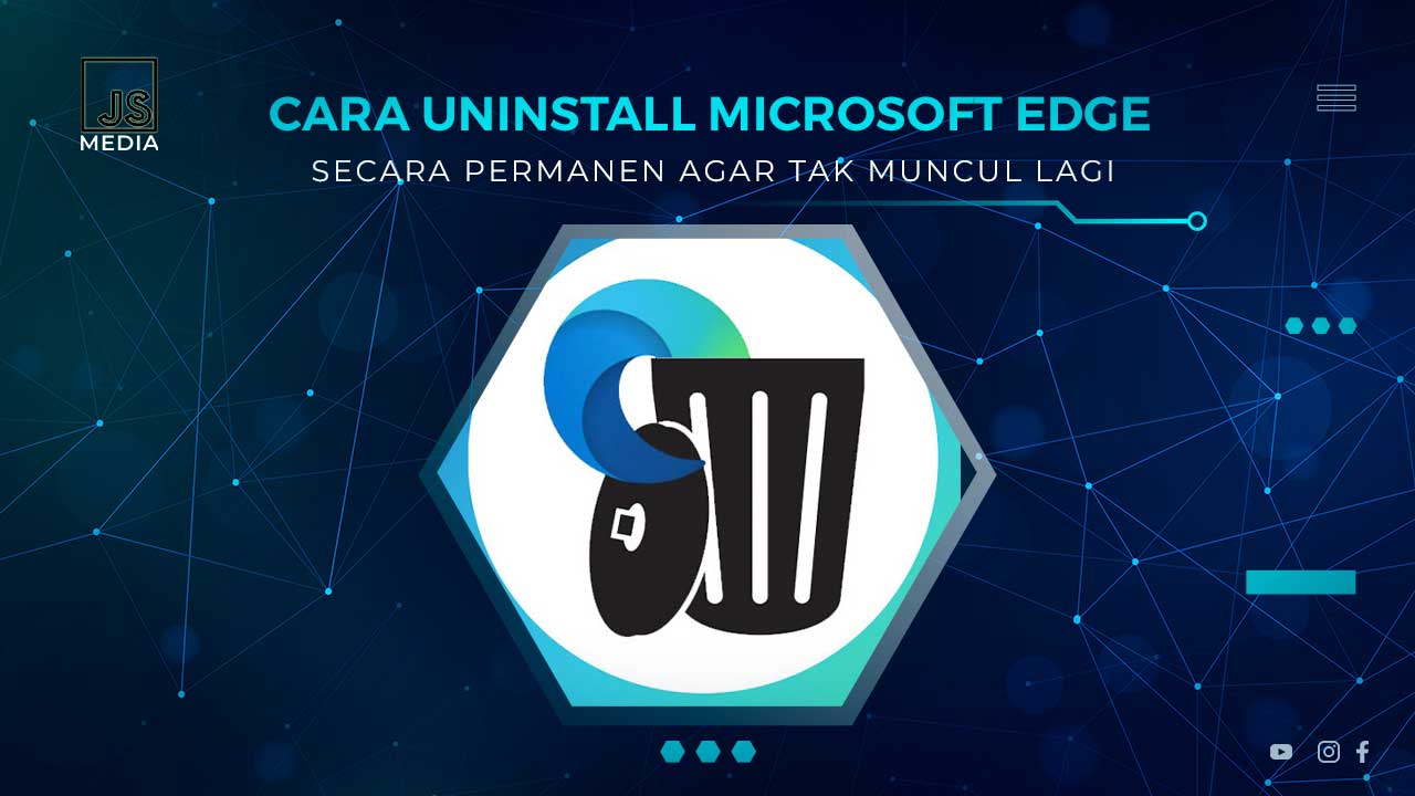 Cara Menghapus Edge Secara Permanen