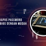 Cara Menghapus Password Pada BIOS