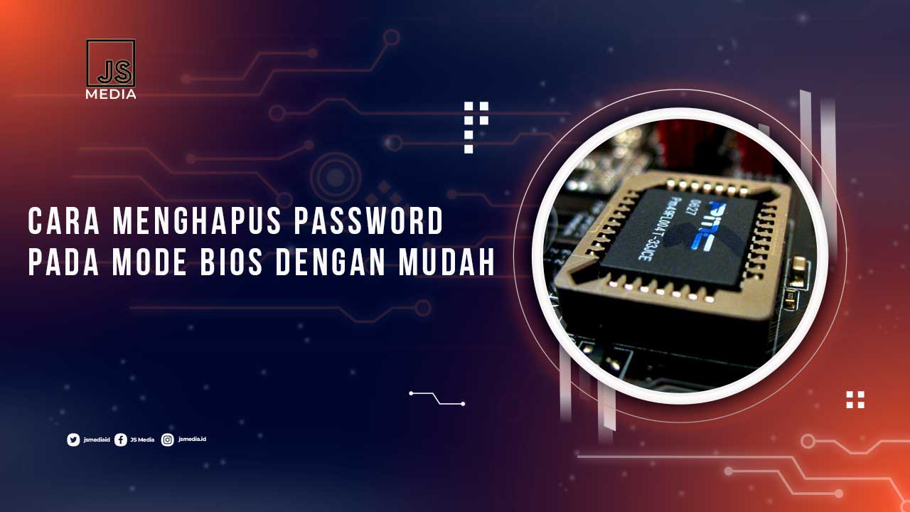 Cara Menghapus Password Pada BIOS