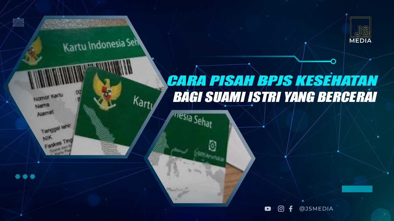 Cara Pisah BPJS Kesehatan Setelah Bercerai