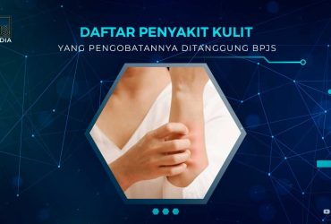 Daftar Penyakit Kulit yang Ditangung BPJS Kesehatan