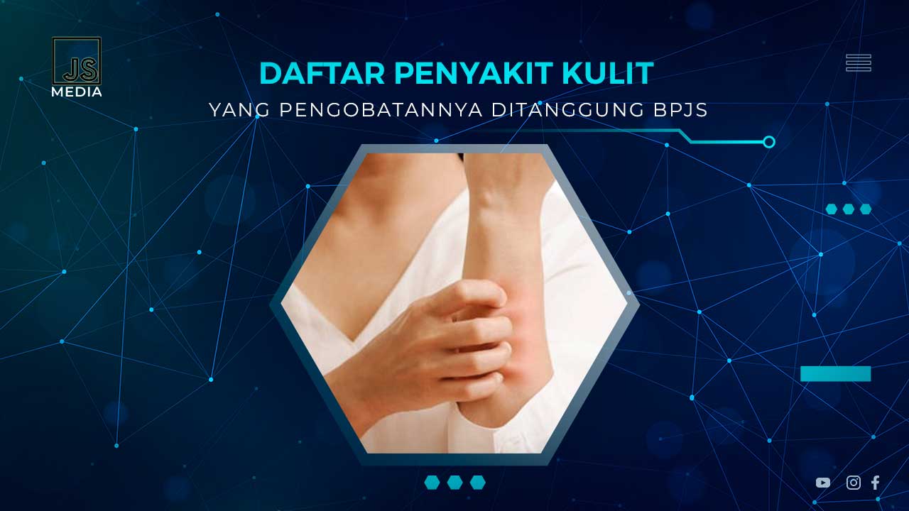 Daftar Penyakit Kulit yang Ditangung BPJS Kesehatan