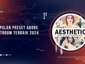 Kumpulan Preset Adobe Lightroom Terbaik 2024