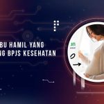 Layanan Untuk Ibu Hamil yang Ditanggung BPJS Kesehatan