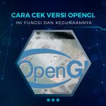 Mengenal OpenGL dan Fungsinya