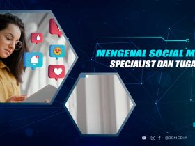 Mengenal Social Media Specialist