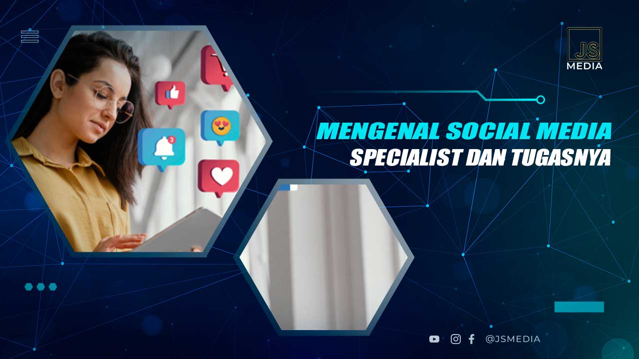 Mengenal Social Media Specialist