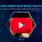 PC Lemot Saat Buka Youtube Pakai Adblock