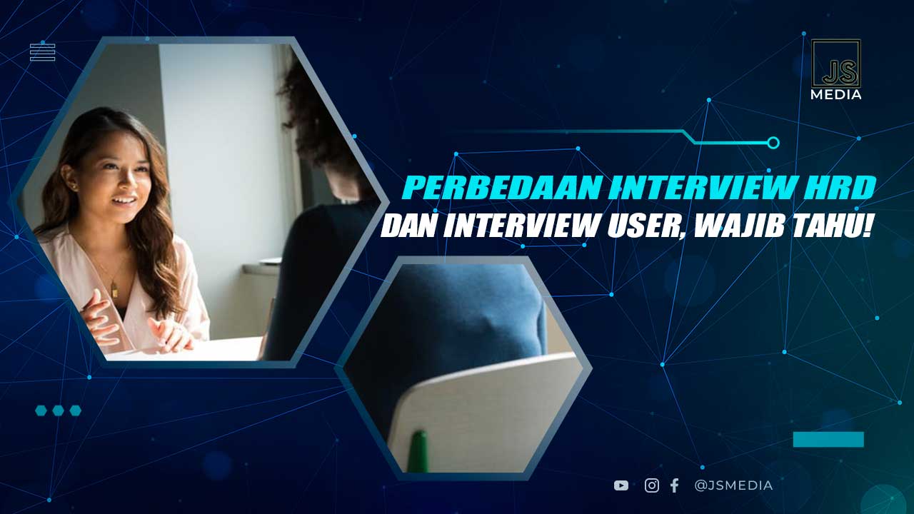 Perbedaan Interview HRD dan User