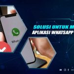 Solusi Aplikasi Whatsapp Jadi Lemot