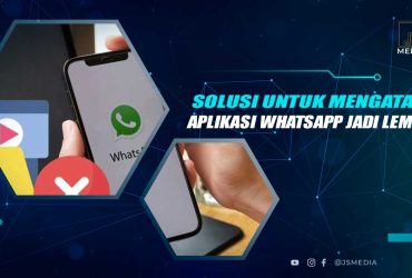 Solusi Aplikasi Whatsapp Jadi Lemot