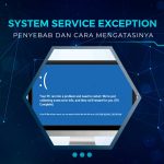 Solusi Blue Screen System Service Exception