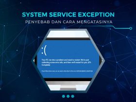 Solusi Blue Screen System Service Exception