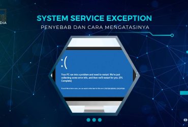 Solusi Blue Screen System Service Exception