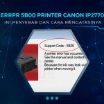 Solusi Error 5B00 Printer Canon IP2770