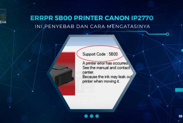 Solusi Error 5B00 Printer Canon IP2770