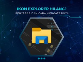 Solusi Explorer Windows Hilang