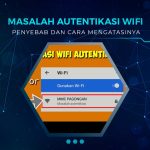 Solusi Masalah Autentikasi Wifi Android