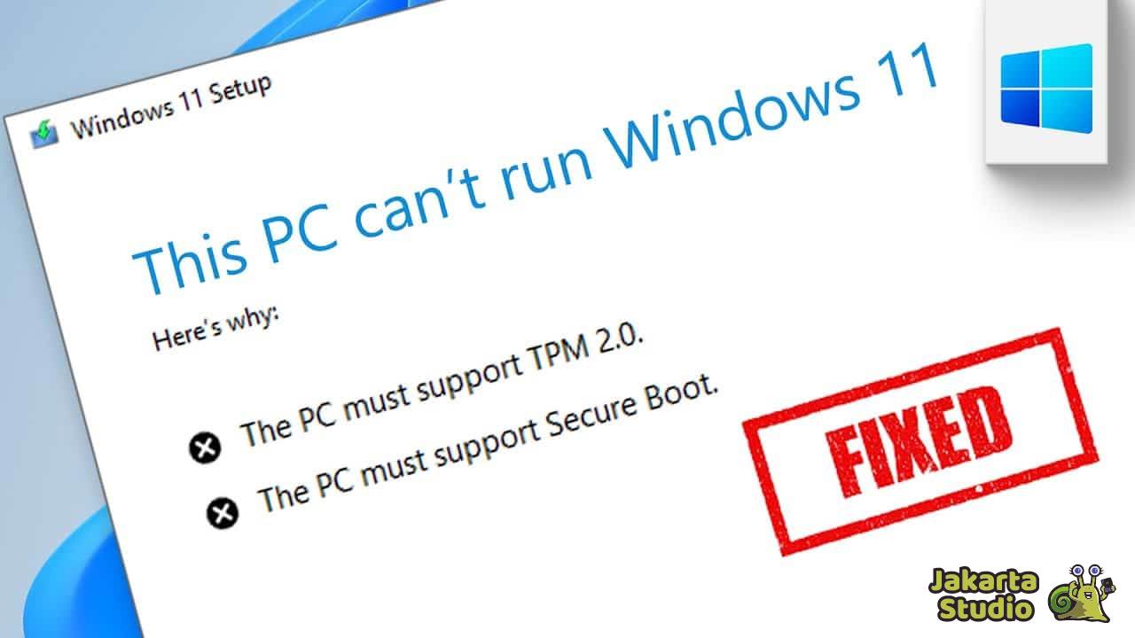 Solusi This PC Can't Run Windows 11