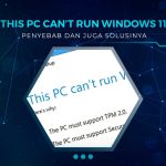 Solusi This PC Can't Run Windows 11