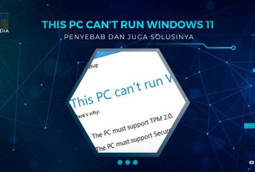 Solusi This PC Can't Run Windows 11