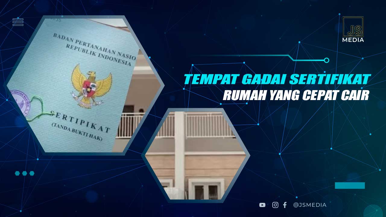 Tempat Gadai Sertifikat Rumah Cepat Cair