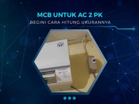 Ukuran MCB Untuk AC 2 PK